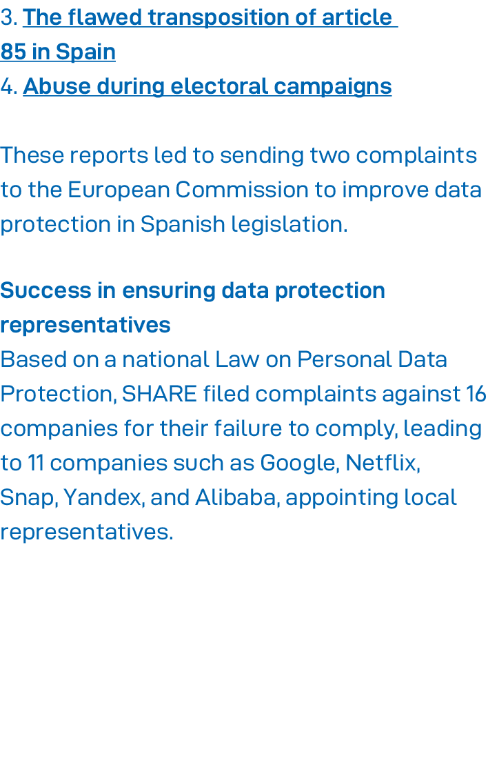 3  The flawed transposition of article 85 in Spain 4  Abuse during electoral campaigns These reports led to sending t   