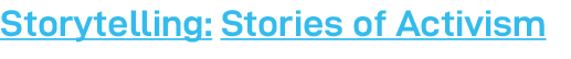 Storytelling: Stories of Activism