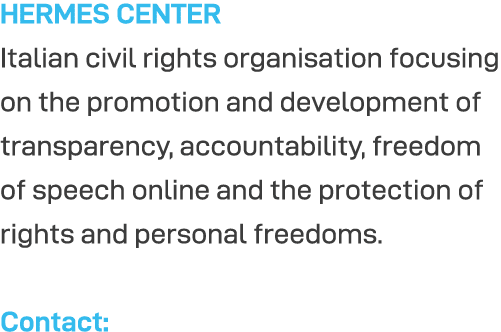 HERMES CENTER Italian civil rights organisation focusing on the promotion and development of transparency, accountabi   