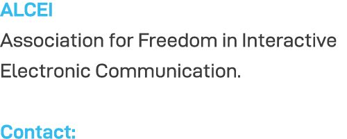 ALCEI Association for Freedom in Interactive Electronic Communication  Contact: