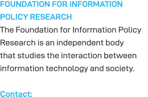 FOUNDATION FOR INFORMATION POLICY RESEARCH The Foundation for Information Policy Research is an independent body that   