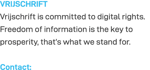 VRIJSCHRIFT Vrijschrift is committed to digital rights  Freedom of information is the key to prosperity, that s what    