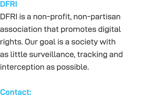 DFRI DFRI is a non-profit, non-partisan association that promotes digital rights  Our goal is a society with as littl   