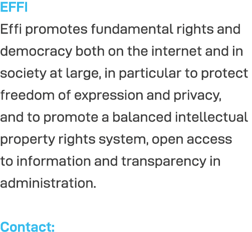 EFFI Effi promotes fundamental rights and democracy both on the internet and in society at large, in particular to pr   