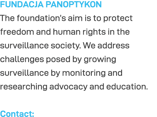 FUNDACJA PANOPTYKON The foundation s aim is to protect freedom and human rights in the surveillance society  We addre   