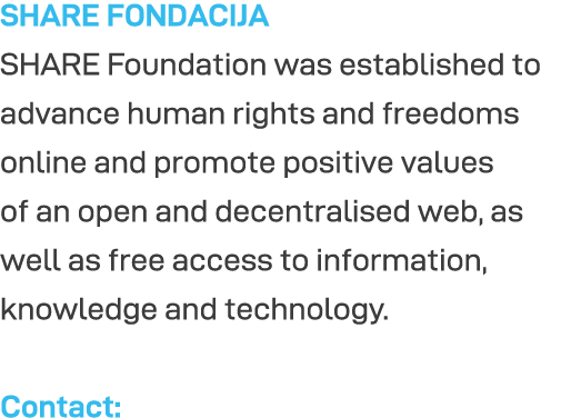 SHARE FONDACIJA SHARE Foundation was established to advance human rights and freedoms online and promote positive val   