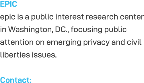 EPIC epic is a public interest research center in Washington, DC , focusing public attention on emerging privacy and    