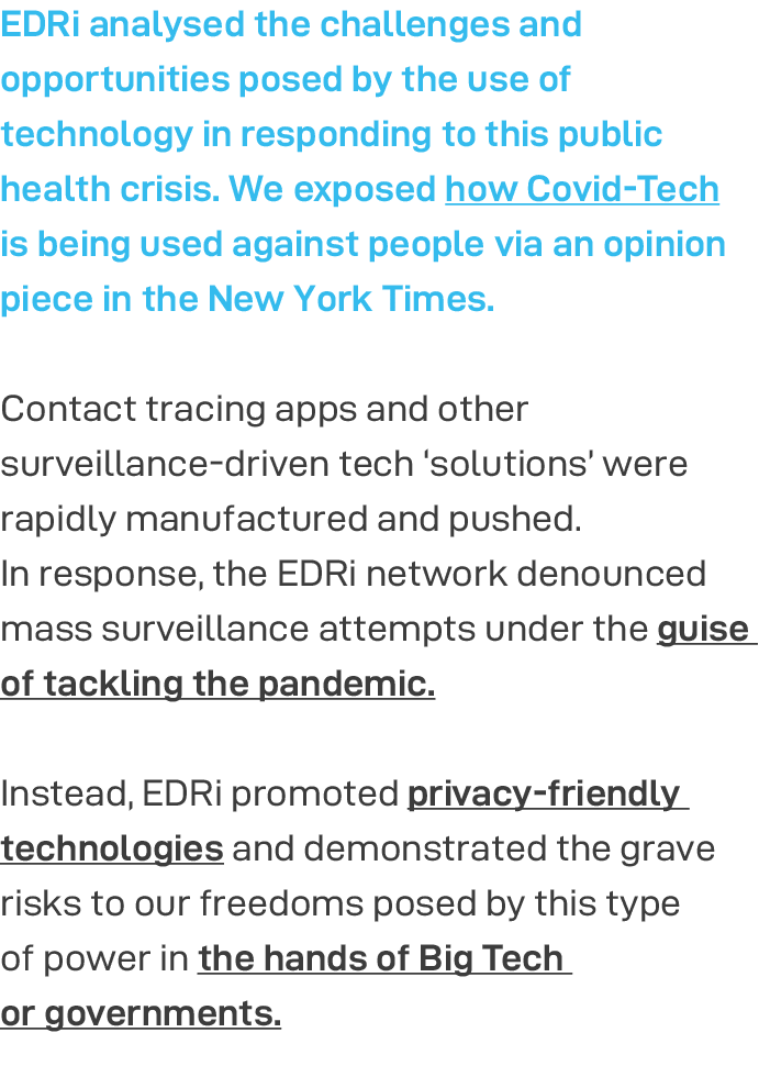 EDRi analysed the challenges and opportunities posed by the use of technology in responding to this public health cri   