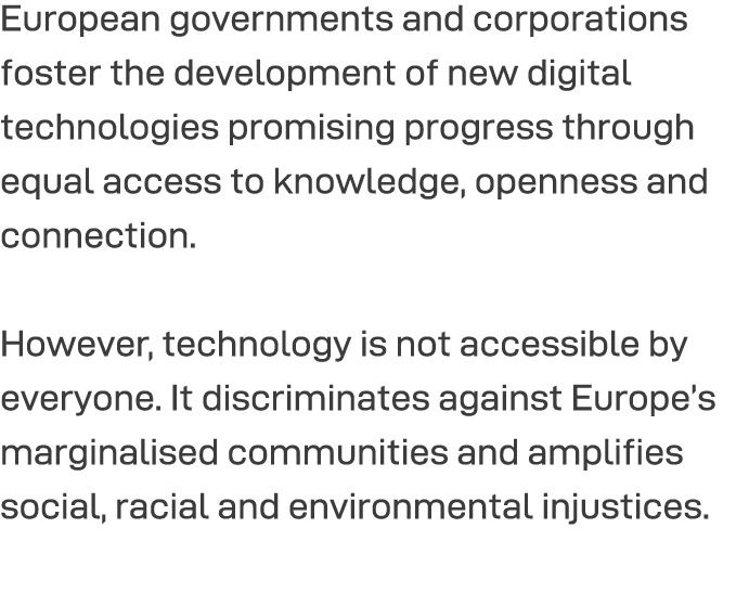 European governments and corporations foster the development of new digital technologies promising progress through e   