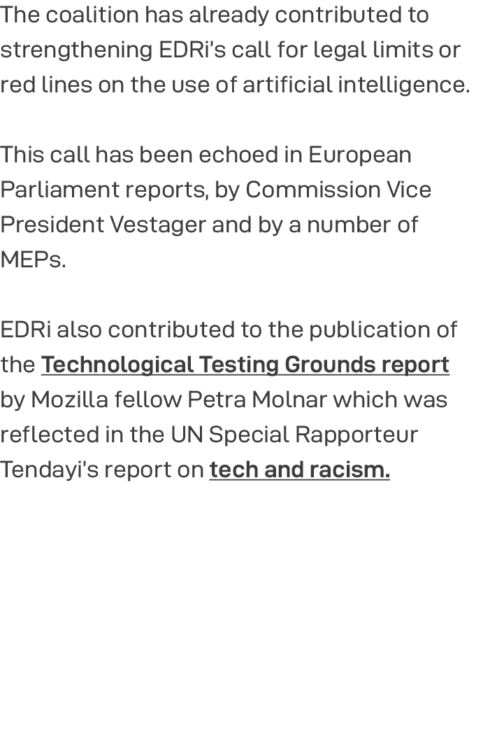 The coalition has already contributed to strengthening EDRi s call for legal limits or red lines on the use of artifi   