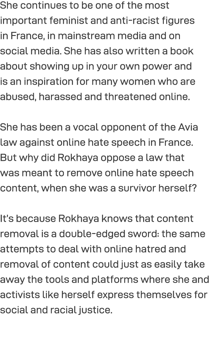 She continues to be one of the most important feminist and anti-racist figures in France, in mainstream media and on    