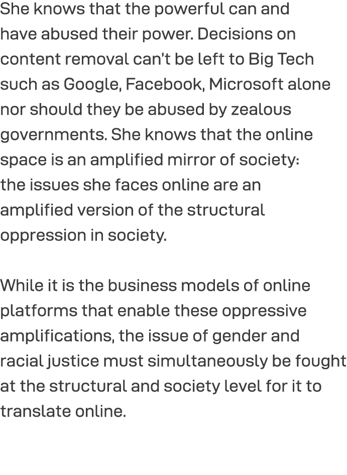 She knows that the powerful can and have abused their power  Decisions on content removal can t be left to Big Tech s   