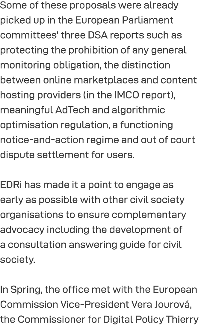 Some of these proposals were already picked up in the European Parliament committees  three DSA reports such as prote   