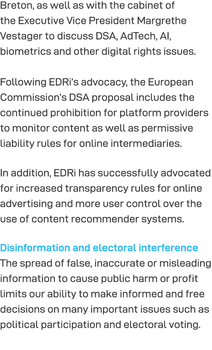 Breton, as well as with the cabinet of the Executive Vice President Margrethe Vestager to discuss DSA, AdTech, AI, bi   