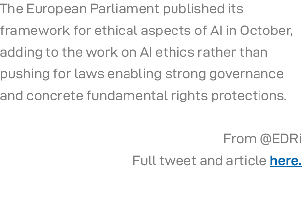 The European Parliament published its framework for ethical aspects of AI in October, adding to the work on AI ethics   