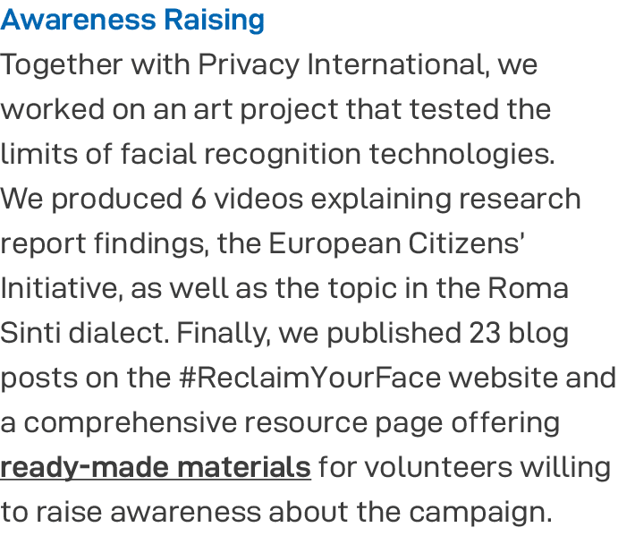 Awareness Raising Together with Privacy International, we worked on an art project that tested the limits of facial r...