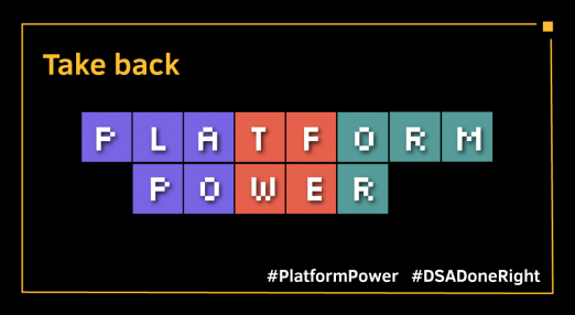 black background and tetris color blocks with the text "Take back platform power". Botom right corner in white reads "#PlatformPower #DSADoneRight"