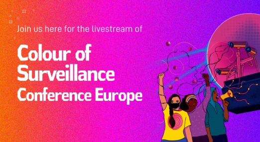 Join us for the livestream of Colour of Surveillance conference