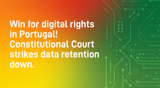 Win for digital rights in Portugal! Constitutional Court strikes data retention down.
