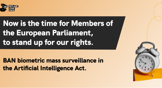 Now is the time for Members of the European Parliament to stand up for our rights. BAN biometric mass surveillance in the Artifiicial Intelligence Act