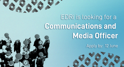 EDRi is looking for a Communications and Media Officer. Apply by 12 June.