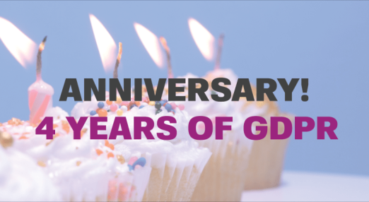 Anniversary! 4 years of GDPR!