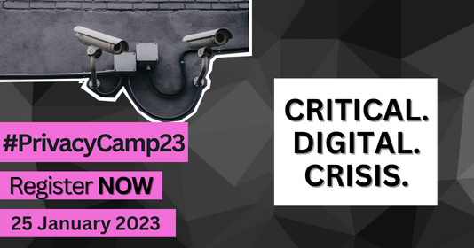 "PrivacyCamp23: Critical. Digital. Crisis. Register now."