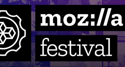 Arrive with an idea, leave with a community. Mozilla Festival.