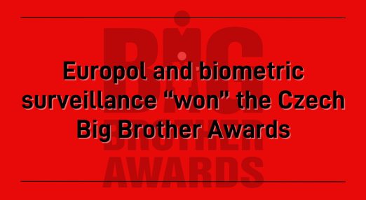 "Europol and biometric surveillance “won” the Czech Big Brother Awards"