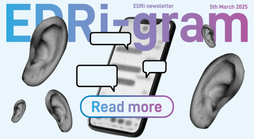 A digital collage with the text 'EDRi-gram' in large blue and purple letters, indicating the EDRi newsletter dated 5th March 2025. The background features a smartphone displaying blurred messages, surrounded by multiple black-and-white ear illustrations, symbolising surveillance or eavesdropping. Speech bubbles float around the phone, and a prominent 'Read more' button is placed in the foreground with a gradient blue-to-purple design.